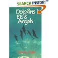 Dolphins, ETs and Angels: Adventures Among Spiritual Intelligences by  Timothy Wyllie