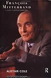 Francois Mitterrand: A Study in Political Leadership