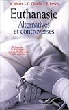 Euthanasie. Alternatives et controverses