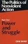 Power and Struggle (Politics of Nonviolent Action, Part 1)