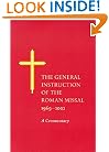 The General Instruction of the Roman Missal, 1969-2002: A Commentary