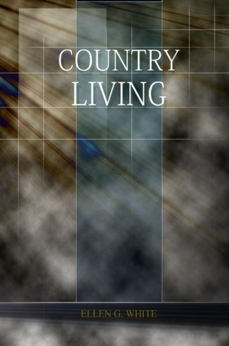 Country Living, by Ellen G. White
