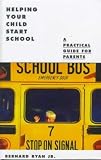 Helping Your Child Start School: A Practical Guide for Parents 41VWW878XZL. SL160 Helping Your Child Start School: A Practical Guide for Parents