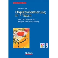 Objektorientierung in 7 Tagen. Vom UML-Modell zur fertigen Web-Anwendung, m. 2 CD-ROMs