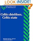 Celtic Chiefdom, Celtic State: The Evolution of Complex Social Systems in Prehistoric Europe (New Directions in Archaeology)