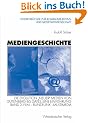 "Mediengeschichte. Die Evolution ""neuer"" Medien von Gutenberg bis Gates. Eine kommunikationswissenschaftliche Einf�hrung": Mediengeschichte. Die ... zur Kommunikations- und Medienwissenschaft)