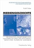 Mediengeschichte. Die Evolution neuer Medien von Gutenberg bis Gates: Mediengeschichte. Die Evolution  neuer  Medien von Gutenberg bis Gates 2. Film - Rundfunk - Multimedia: Bd 2