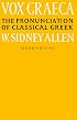 Vox Graeca: The Pronunciation of Classical Greek