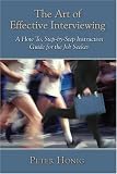 The Art of Effective Interviewing: A How To, Step-by-Step Instruction Guide for the Job Seeker