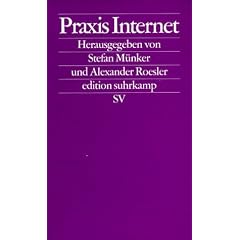 Praxis Internet: Kulturtechniken der vernetzten Welt (edition suhrkamp)
