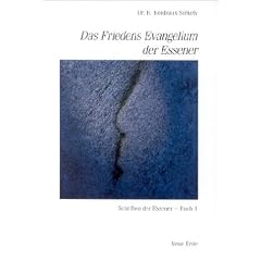 Schriften der Essener: Das Friedensevangelium der Essener: Schriften der Essener 1: BD 1