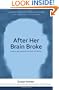 After Her Brain Broke: Helping My Daughter Recover Her Sanity