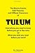 Tulum: Everything you need to know before you go to the ruins: The Bizarre Events, Odd Theories, and Offbeat Characters of Tulum