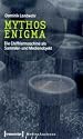 Mythos Enigma: Die Chiffriermaschine als Sammler- und Medienobjekt