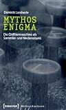 Mythos Enigma: Die Chiffriermaschine als Sammler- und Medienobjekt