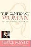 The Confident Woman: Start Today Living Boldly and Without Fear