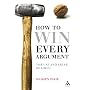 How to Win Every Argument: The Use and Abuse of Lo&hellip by Madsen Pirie