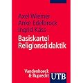 Basiskartei Religionsdidaktik: Grundlagen, Unterrichtsplanung, Methoden