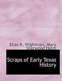 Scraps of Early Texas History (Large Print Edition)