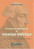 Principes et Applications de M�canique Analytique : Cours, exercices corrig�s, planches de synth�se