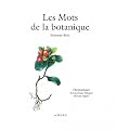 Les Mots de la botanique : Dictionnaire, Terminologie bilingue fran�ais-anglais