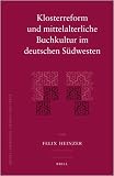 Klosterreform Und Mittelalterliche Buchkultur Im Deutschen Südwesten (Mittellateinische Studien Und Texte) (German Edition)