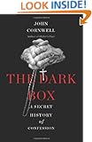 The Dark Box: A Secret History of Confession