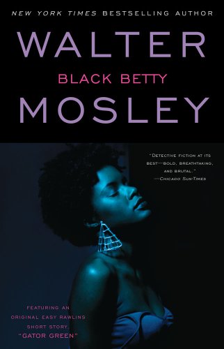 Black Betty : Featuring an Original Easy Rawlins Short Story "Gator Green"