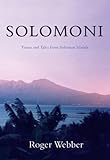 Solomoni : times and tales from Solomon Islands