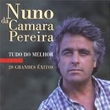 Tudo Do Melhor [20 Exitos] - Nuno Da Camara Pereira