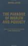 The Paradox Of Wealth And Poverty: Mapping The Ethical Dilemmas Of Global Development