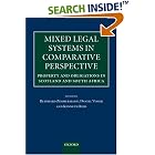 Click here to buy Mixed Legal Systems in Comparative Perspective: Property and Obligations in Scotland and South Africa by  Reinhard Zimmermann, Daniel Visser, and Kenneth Reid.