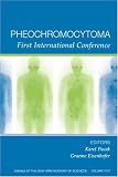 Pheochromocytoma, Annals of the New York Academy of Sciences, Volume 1073: First International Symposium Pheochromocytoma, Annals of the New York Academy of Sciences, Volume 1073: First International Symposium