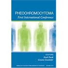 Pheochromocytoma, Annals of the New York Academy of Sciences, Volume 1073: First... by Karel Pacak and Graeme Eisenhofer