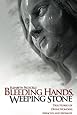 Bleeding Hands, Weeping Stone: True Stories of Divine Wonders, Miracles, and Messages