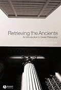 Retrieving the Ancients: An Introduction to Greek Philosophy