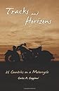 Tracks and Horizons: 26 Countries on a Motorcycle