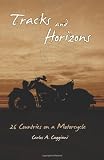 Tracks and Horizons: 26 Countries on a Motorcycle
