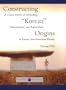 Constructing "Korean" Origins: A Critical Review of Archaeology, Historiography, and Racial Myth in Korean State Formation Theories