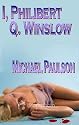 I, Philibert Q. Winslow
