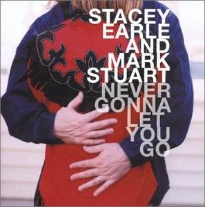 Stacey Earle - Never Gonna Let You Go