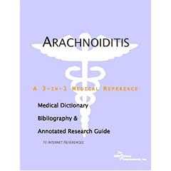 Arachnoiditis - A Medical Dictionary, Bibliography, and Annotated Research Guide to... by ICON Health Publications