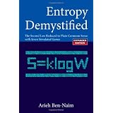 Entropy Demystified: The Second Law Reduced to Plain Common Sense (Revised Edition): The Second Law Reduced to Plain Common Sense with Seven Simulated Gamesby Ben-Naim Arieh