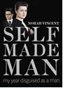Self-made Man: My Year Disguised as a Man