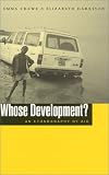 Whose Development?: An Ethnography of Aid