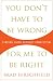 Image: Shopper's Delight: Theology in The Books Store ~ You Don't Have To Be Wrong For Me To Be Right: Finding Faith Without Fanaticism