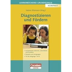 Lehrerb�cherei Grundschule - Kompakt: Diagnostizieren und F�rdern: Kompetenzen erkennen, unterst�tzen und erweitern - Beispiele und Anregungen - F�r die Jahrg�nge 1 bis 4