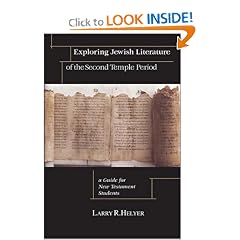 Exploring Jewish Literature of the Second Temple Period: A Guide for New Testament Students (Christian Classics Bible Studies)