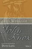 The Works of John Knox, Volume 4: Writings from Frankfurt and Geneva