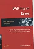 Writing an Essay: How to Improve Your Performance for Coursework and Examinations (How to)